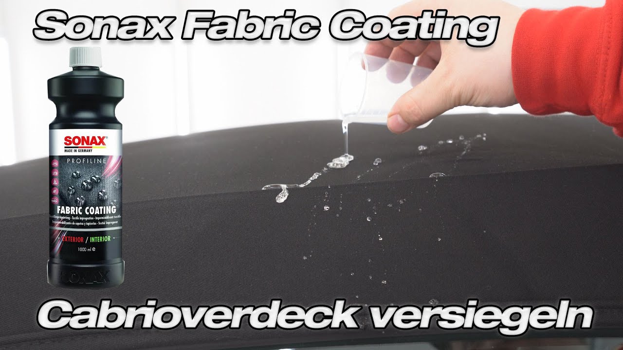 SONAX Profiline FabricCoating Textilimprägnierung - Cabrioverdeck  versiegeln Anleitung 