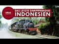 Das letzte Dampfparadies - Indonesien - German • Great Railways