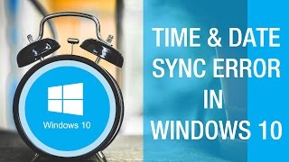 Time and Date synchronization error in Windows 10
