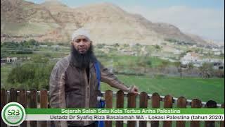 Sejarah Salah Satu Kota Tertua Ariha di Palestina - Ustadz Dr Syafiq Riza Basalamah, MA.