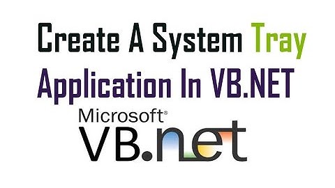 Create A System Tray Application In VB NET