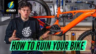 How To Ruin Your eMTB In 9 Easy Steps [Watch This To Avoid]