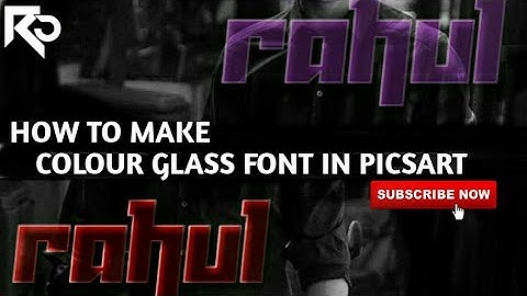 HOW TO MAKE COLOUR GLASS FONTS IN PICSART BY RAHUL CREATIONS