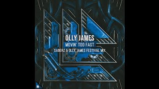 Olly James - Movin' Too Fast (SaberZ & Olly James Festival Mix) (Unreleased) Resimi