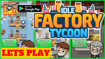 Lets Play Idle Factory Tycoon, Android Gameplay, Beginner Tips and Walktrough