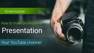 Make your YouTube channel professional presention using Kinemaster screenshot 2