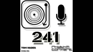 Tom Hades Rhythm Converted Techno Podcast 241