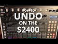 Quick S2400 Tutorial: How to Undo