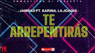 Jambao Ft. Karina, La Joaqui - Te Arrepentirás (Ramoncitho Dj)