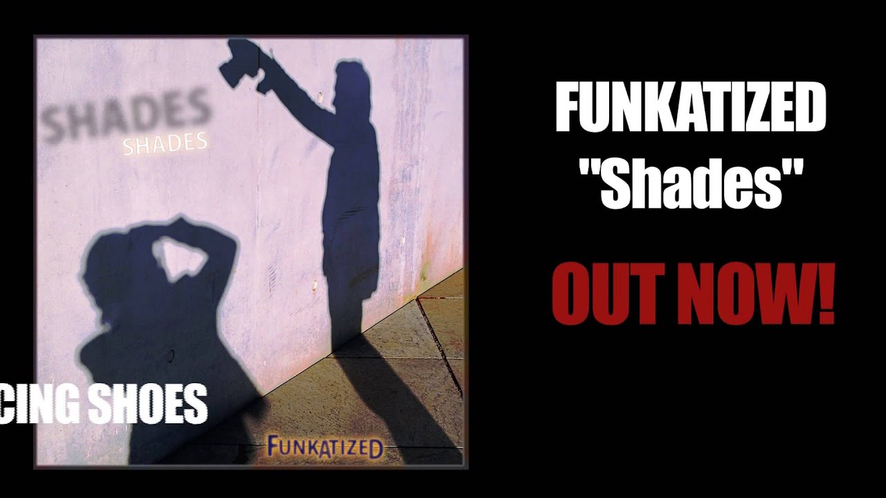 Funkatized - Shades (2015) - OUT NOW
