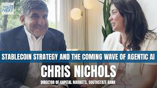 Stablecoin Strategy and Agentic AI | Chris Nichols, Director of Capital Markets, SouthState Bank