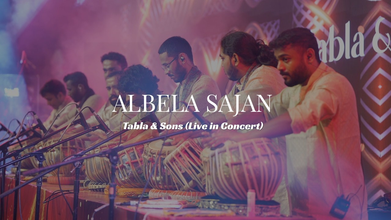 Albela Sajan | Timeless Melody, Live by Tabla & Sons