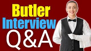 Butler Interview Questions and Answers | Butler Job Interview Prep