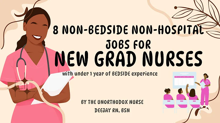 ESCAPE Bedside Nursing with Under 1 Year of Experience! 8 Non-Bedside Jobs for New Grad Nurses!