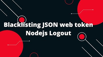 🔒 JWT Authentication in Node.js #7 Blacklisting JSON web token Nodejs Logout