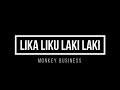 Llll  lika liku laki laki  monkey business with lyric