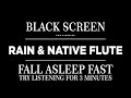 Calm Native American Flute Music with Thunder and Rain for Sleep, Meditation BLACK SCREEN