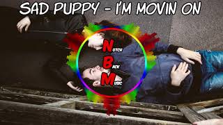 Sad Puppy - I'm Movin On - [No Copyright]