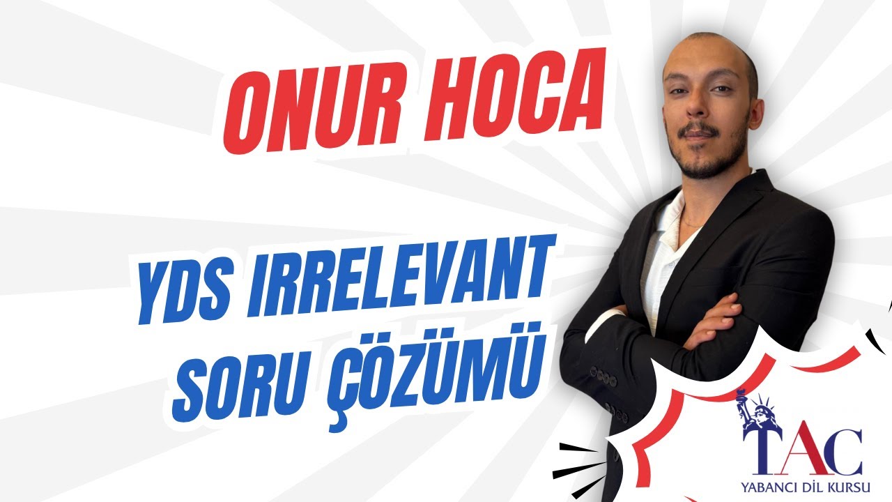 YDS IRRELEVANT (ANLAM BOZAN) SORU ÇÖZÜMÜ | ONUR HOCA