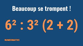 ❗ 6² ÷ 3² (2 + 2) : Beaucoup se trompent sur ce calcul !