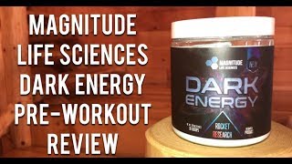 The Best DMAA Pre-Workout Ever? Honest Reviews: Magnitude Life Sciences - Dark Energy Review