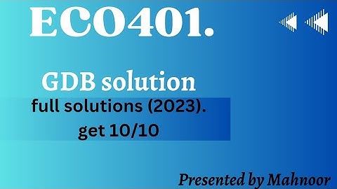 ECO401 GDB solution 2023 | 100% correct solution | by Mahnoor