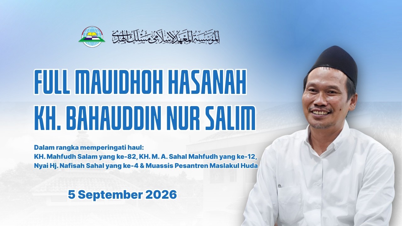 TERBARU | FULL MAUIDHOH HASANAH KH. AHMAD BAHAUDDIN NURSALIM | HAUL MUASSIS PESANTREN MASLAKUL HUDA