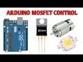 Transistors with Arduino   Part 2 MOSFET's