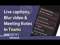 Microsoft Teams: three features including live preview in Meetings by Chris Menard