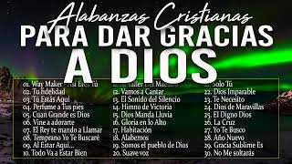 HERMOSAS ALABANZAS CRISTIANAS DE ADORACION Y GRATUTID A DIOS 2024