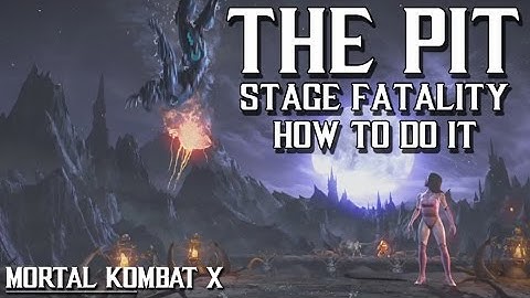 MKX: THE PIT Stage Fatality and how to do it(PLEASE READ DESCRIPTION)