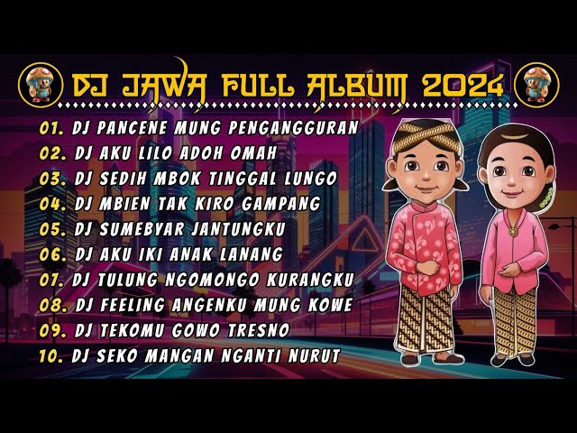 DJ JAWA TERBARU 2024 FULL BASS - DJ PANCENE MUNG PENGANGGURAN x DJ AKU LILO ADOH OMAH [ DEMI KOWE ] class=