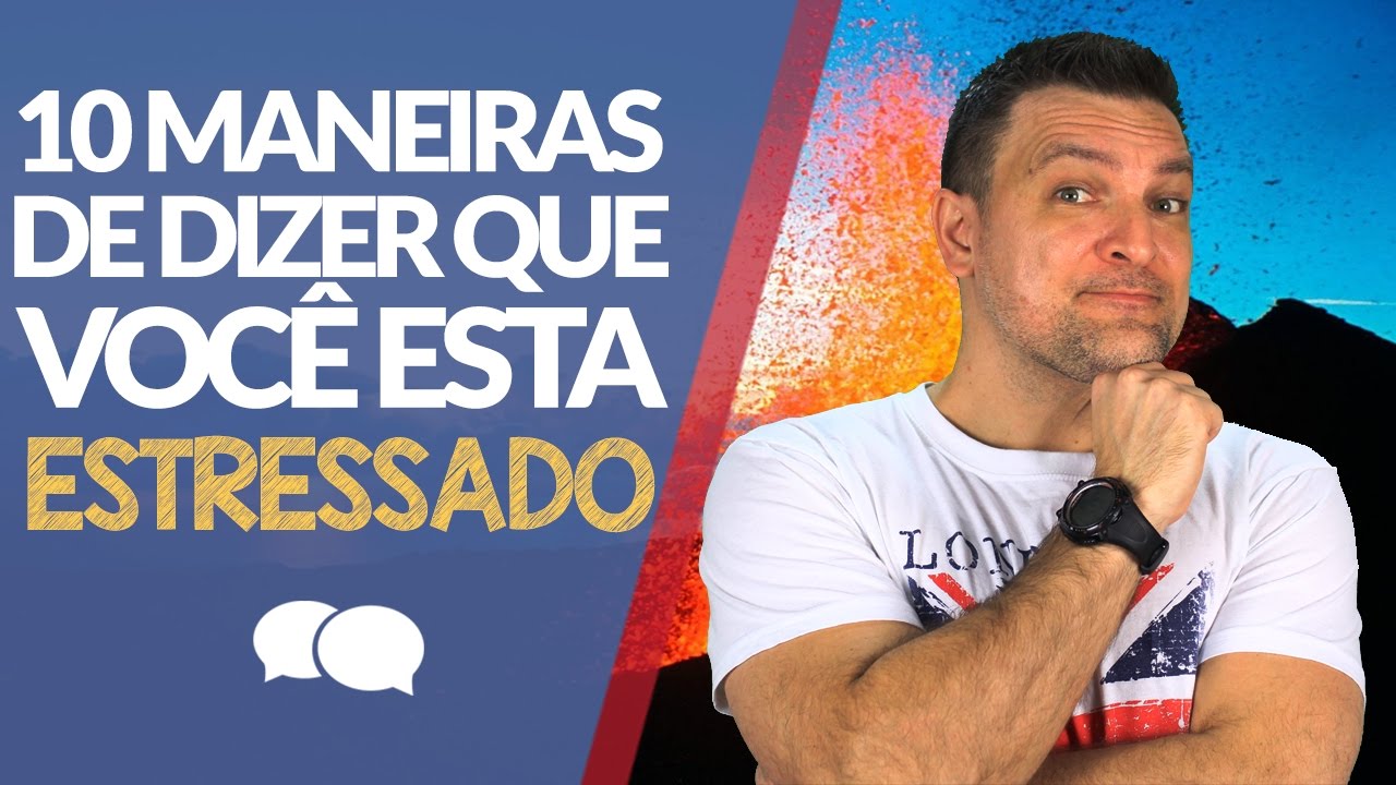 cursos de ingles gratuitos 2019 10 maneiras de dizer que você está estressado