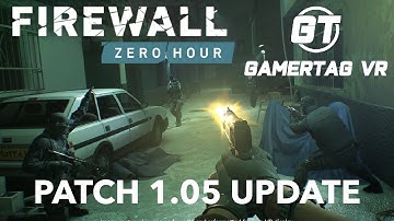 Firewall Zero Hour UPDATED! Patch 1.05 | CHECK DESCRIPTION FOR INFO | PSVR Gameplay Review