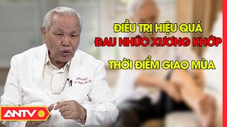 Chẩn đoán sớm và điều trị hiệu quả viêm khớp, thoái hóa khớp ở người cao tuổi