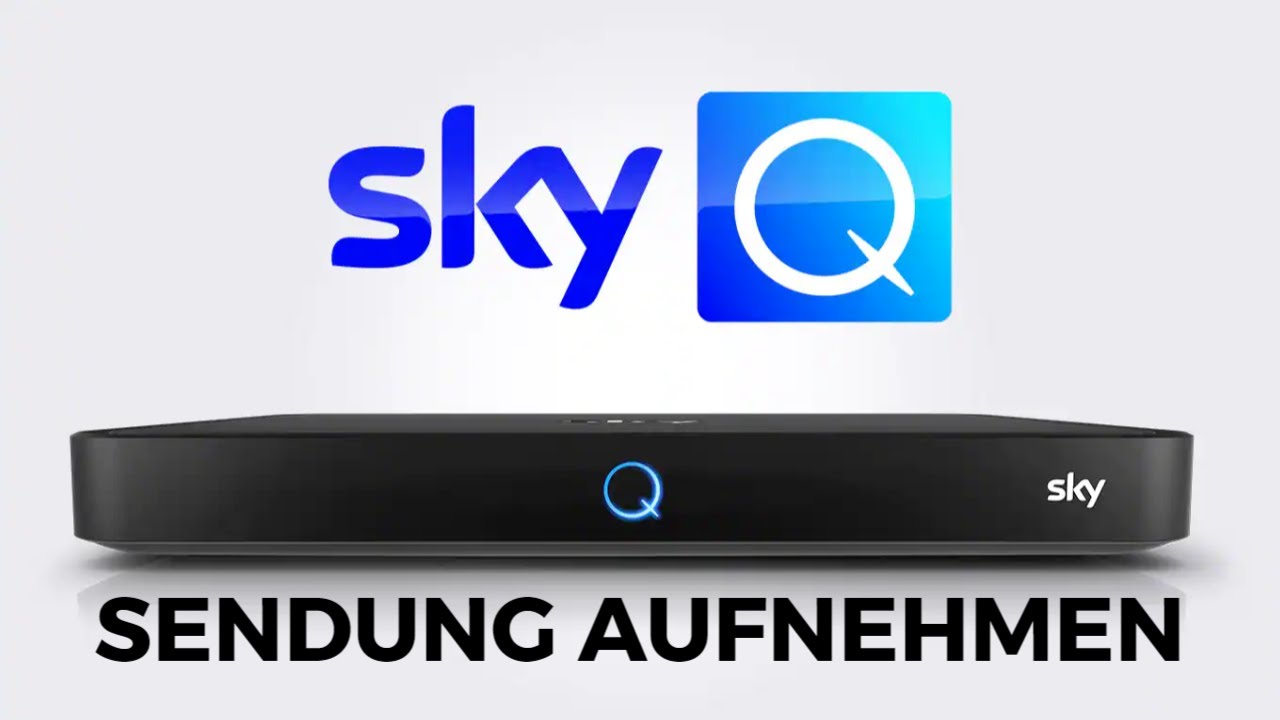 Muss Der Sky Receiver Beim Aufnehmen An Sein Sendung aufnehmen SKY Q - YouTube