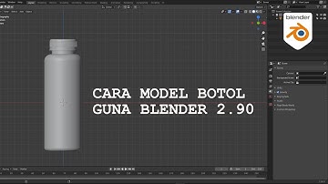 Cara Model Botol menggunakan Blender 2.90