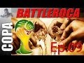 Battleroça 9: Se beber nao Jogue (Especial COPA)
