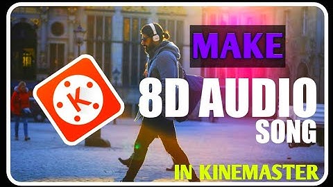 How To Make 8D Audio Music In Kinemaster | In Android | Make 3D Surround Sound In Smartphone |