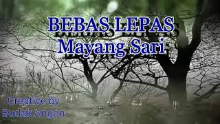 Mayangsari - BEBAS LEPAS