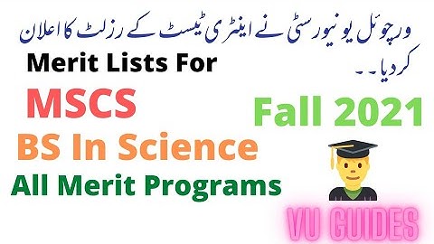 Virtual University Announces Merit Lists for MSCS and Merit Programs// VU Guides