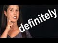 How to Pronounce DEFINITELY -- American English -- Word of the Week