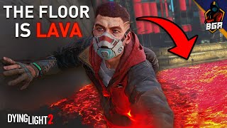 Dying Light 2 But The Floor Is Lava - Ultimate Parkour Challenge
