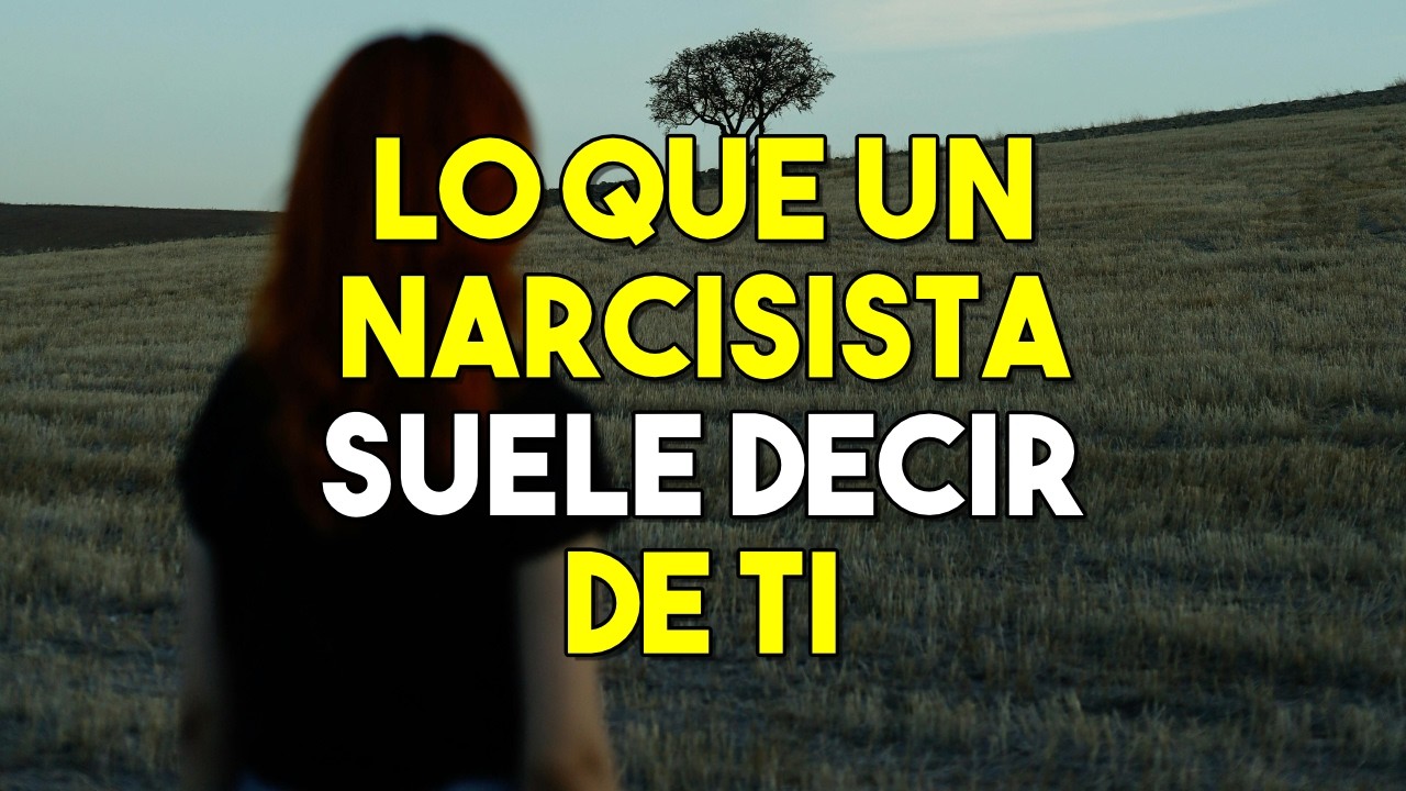 Lo que un NARCISISTA puede DECIR DE TI a los DEMÁS (10 Cosas)