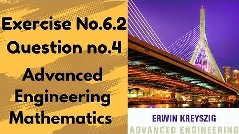 Exercise no. 6.2 , Question No. 4 | Advanced Engineering Mathematics