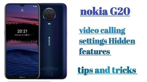 nokia G20 video calling settings Hidden features how to use.