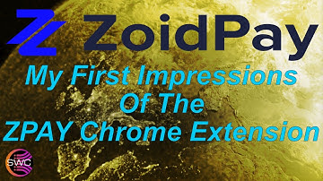 ZoidPay (ZPAY) First Impressions Of The ZoidPay Chrome Extension - Is This For Me Or Not????????????
