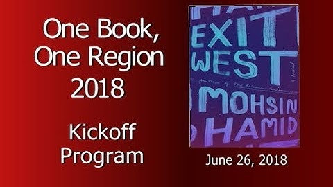 One Book, One Region 2018 Kickoff: "Exit West" by Mohsin Hamid