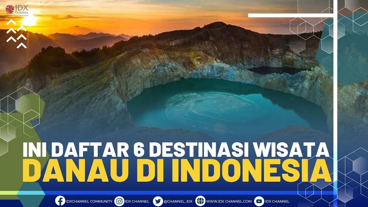 Ini Daftar 6 Destinasi Wisata Danau di Indonesia | 1ST SESSION