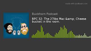 BPC 32: The 27lbs Mac &amp;amp; Cheese bucket in the room.